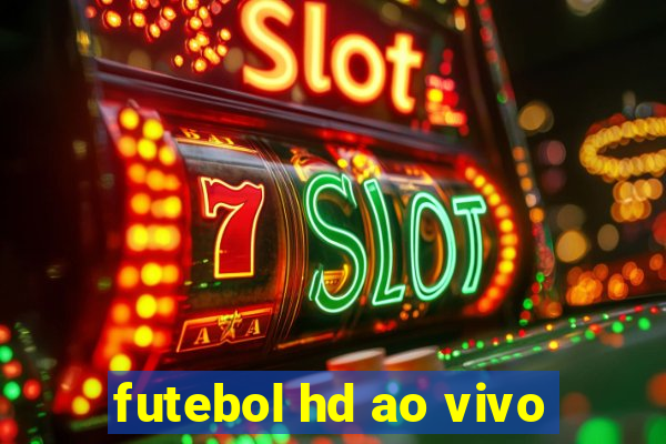 futebol hd ao vivo